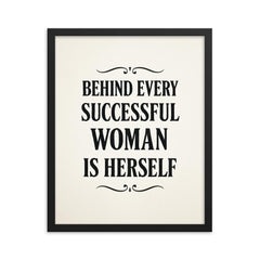 Behind every successful woman is herself framed print on a plain backdrop in size 16"x20".