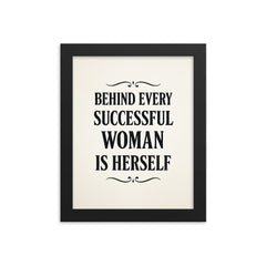 Behind every successful woman is herself framed print on a plain backdrop in size 8"x10".
