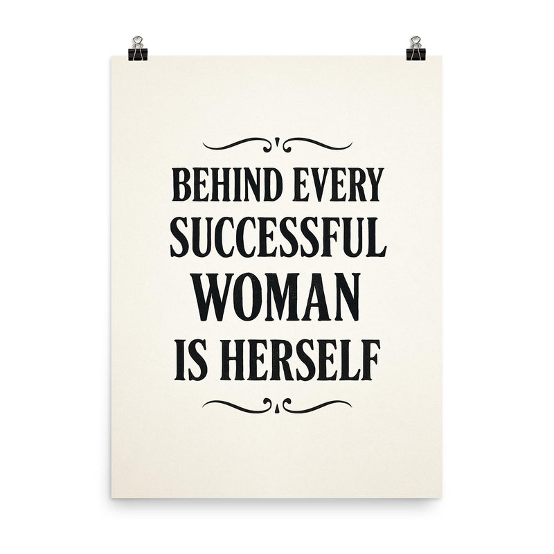 Behind every successful woman is herself poster on a plain backdrop in size 8