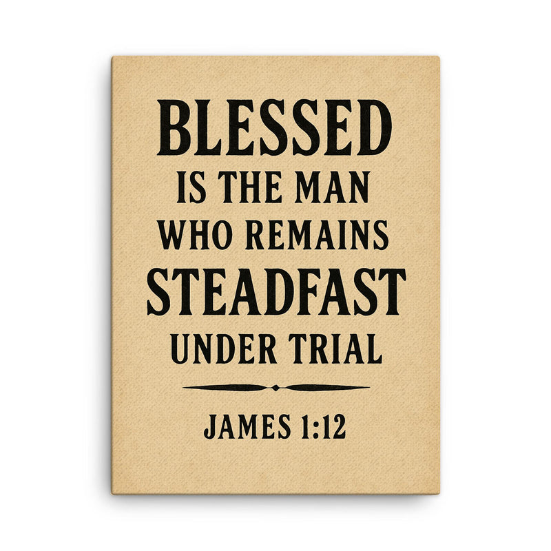 Blessed is the man who remains steadfast under trial James 112 canvas print on a plain backdrop in size 18