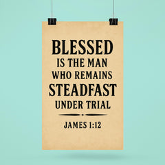 Blessed is the man who remains steadfast under trial James 112 poster 6