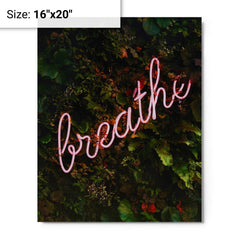Breathe - Neon Sign metal print on a plain backdrop in size 16"x20".