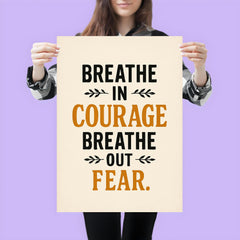 Breathe in courage Breathe out fear  poster 3