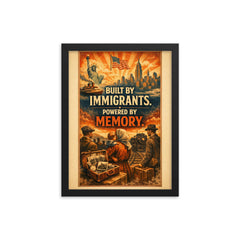 Built by immigrants Powered by memory framed print on a plain backdrop in size 12"x16".