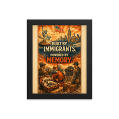 Built by immigrants Powered by memory framed print on a plain backdrop in size 8"x10".