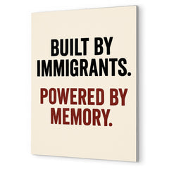 Built by immigrants Powered by memory metal print mockup