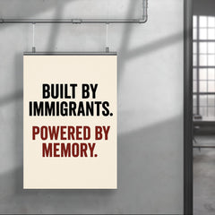 Built by immigrants Powered by memory poster 4