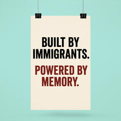 Built by immigrants Powered by memory poster 6