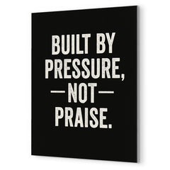 Built by pressure not praise metal print mockup