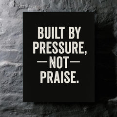 Built by pressure not praise metal print mockup