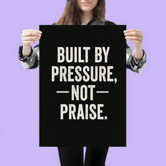 Built by pressure not praise poster 3