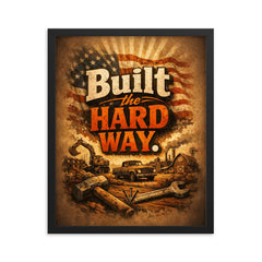 Built the hard way framed print on a plain backdrop in size 16"x20".