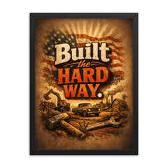 Built the hard way framed print on a plain backdrop in size 18"x24".