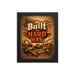 Built the hard way framed print on a plain backdrop in size 8"x10".