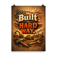 Built the hard way poster on a plain backdrop in size 8"x10".