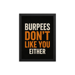 Burpees don’t like you either framed print on a plain backdrop in size 12"x16".