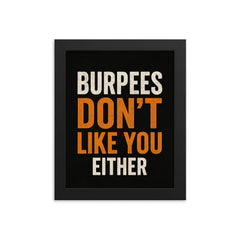 Burpees don’t like you either framed print on a plain backdrop in size 8"x10".