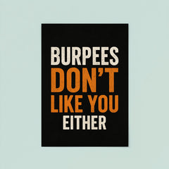 Burpees don’t like you either poster 8