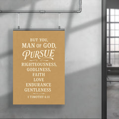 But you man of God pursue righteousness godliness faith love endurance and gentleness 1 Timothy 611 poster 4