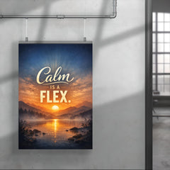 Calm is a flex poster 4