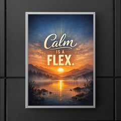 Calm is a flex poster 5