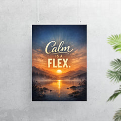 Calm is a flex poster 7