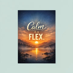 Calm is a flex poster 8