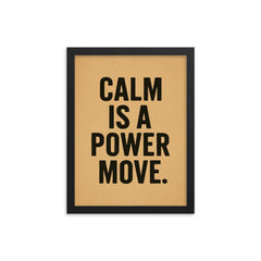 Calm is a power move framed print on a plain backdrop in size 12"x16".