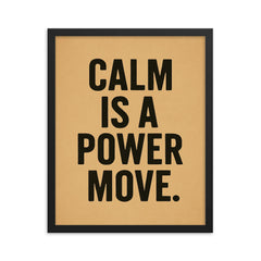 Calm is a power move framed print on a plain backdrop in size 16"x20".