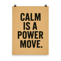 Calm is a power move poster on a plain backdrop in size 8"x10".