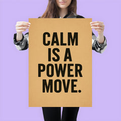 Calm is a power move poster 3