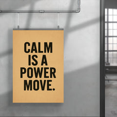 Calm is a power move poster 4