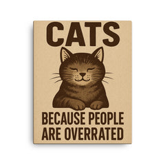 Cats because people are overrated canvas print on a plain backdrop in size 16"x20".