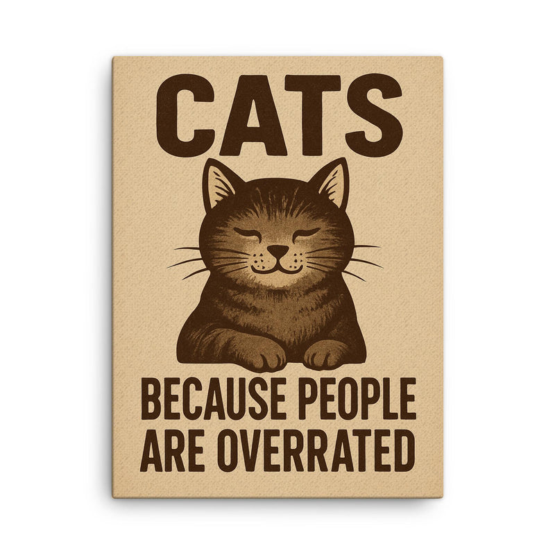 Cats because people are overrated canvas print on a plain backdrop in size 18