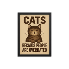 Cats because people are overrated framed print on a plain backdrop in size 12"x16".