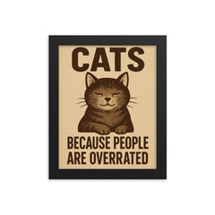 Cats because people are overrated framed print on a plain backdrop in size 8"x10".