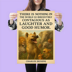 charles dickens quote laughter and good humor hyena giggles poster poster 3