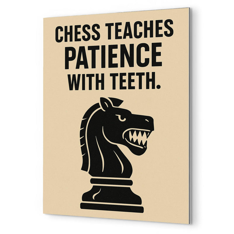 Chess teaches patience with teeth metal print mockup