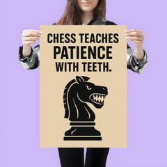 Chess teaches patience with teeth poster 3