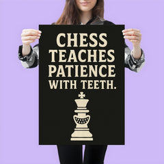 Chess teaches patience with teeth poster 3