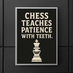 Chess teaches patience with teeth poster 5