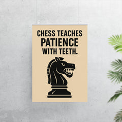 Chess teaches patience with teeth poster 7
