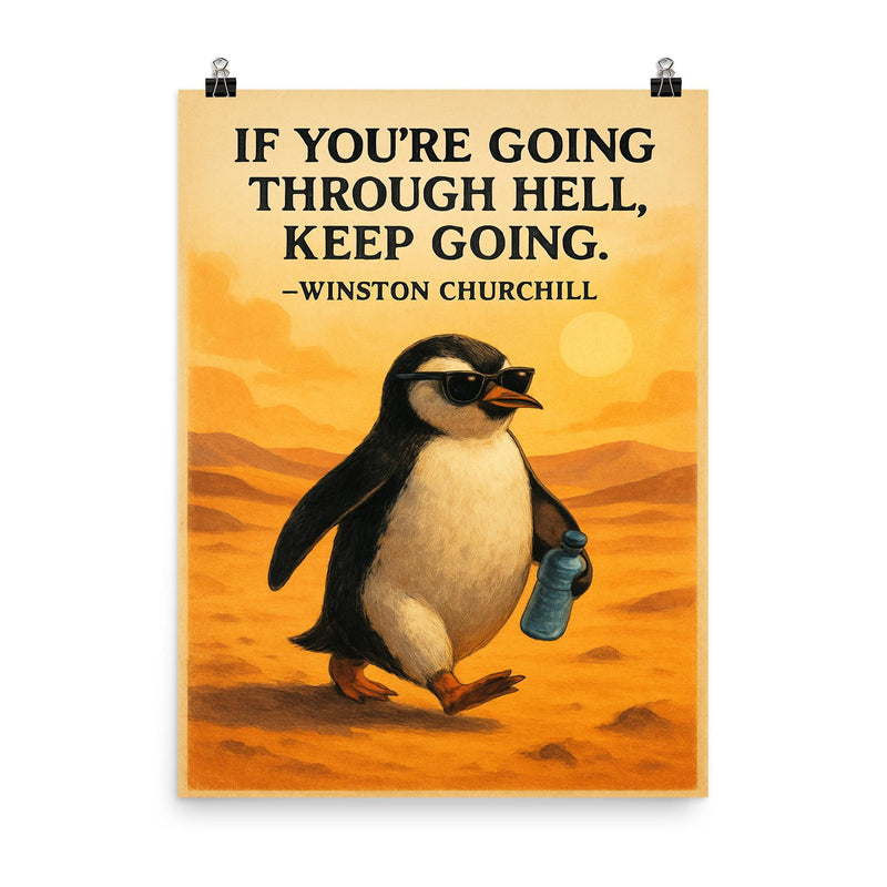 churchill quote keep going determined penguin sunglasses water poster on a plain backdrop in size 8