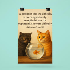 Churchill quote pessimist optimist cats fishbowl inspiration poster 6