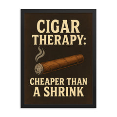 Cigar therapy cheaper than a shrink framed print on a plain backdrop in size 18"x24".