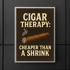 Cigar therapy cheaper than a shrink poster 5