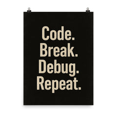Code Break Debug Repeat poster on a plain backdrop in size 8"x10".