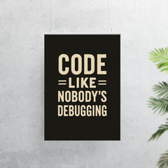 Code like nobody’s debugging poster 7