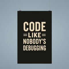Code like nobody’s debugging poster 9