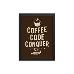 Coffee code conquer framed print on a plain backdrop in size 12"x16".